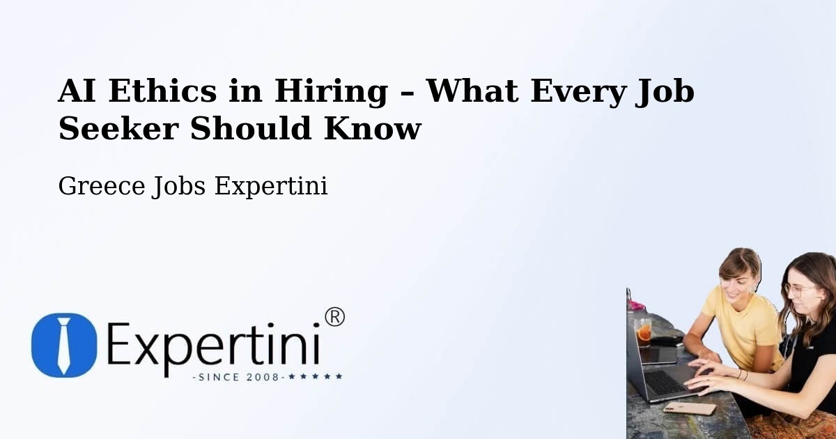 AI Ethics in Recruitment & Hiring – Vokhaïkó - Vokhaïkó, Greece Jobs Expertini