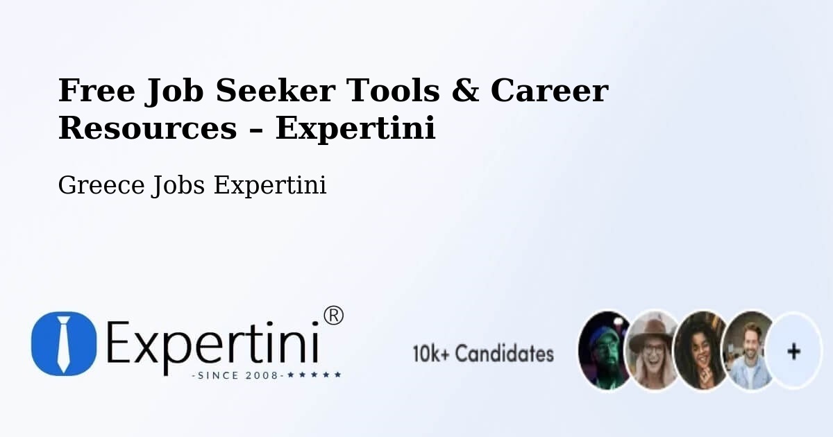 Free Job Seeker Tools & Career Resources – Vokhaïkó - Vokhaïkó, Greece Jobs Expertini