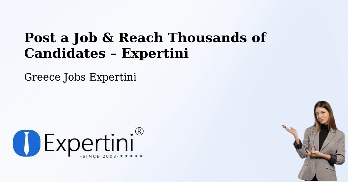 Post a Job in Vokhaïkó – Hire the Right Talent - Vokhaïkó, Greece Jobs Expertini