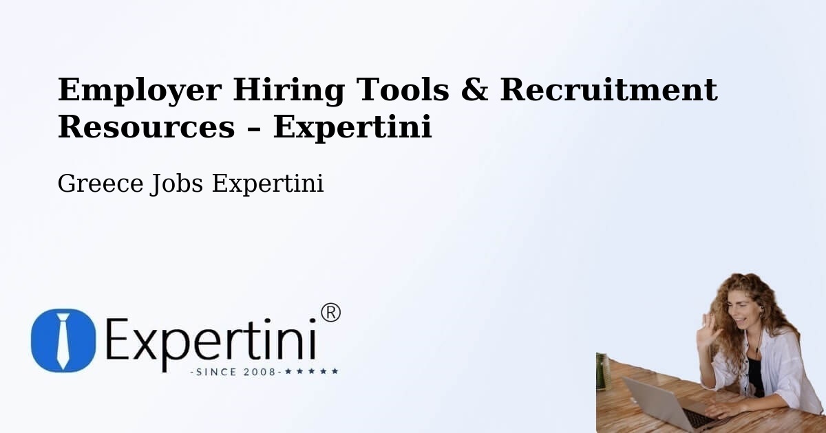 Employer Hiring Tools & Recruitment Resources – Vokhaïkó - Vokhaïkó, Greece Jobs Expertini